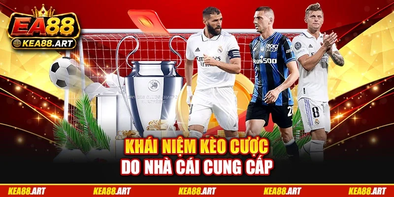 Khái niệm kèo cược do nhà cái cung cấp