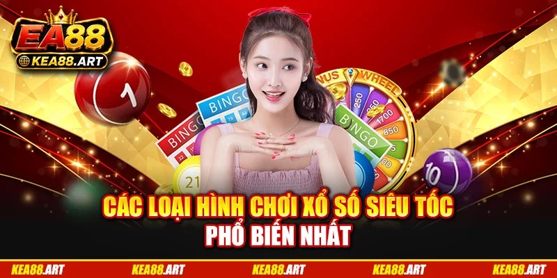 Các loại hình chơi xổ số siêu tốc phổ biến nhất Các loại hình chơi xổ số siêu tốc phổ biến nhất